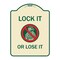Signmission Lock It or Lose It With Graphic Heavy-Gauge Aluminum Architectural Sign, 24" H, TG-1824-23881 A-DES-TG-1824-23881 - alternate 1